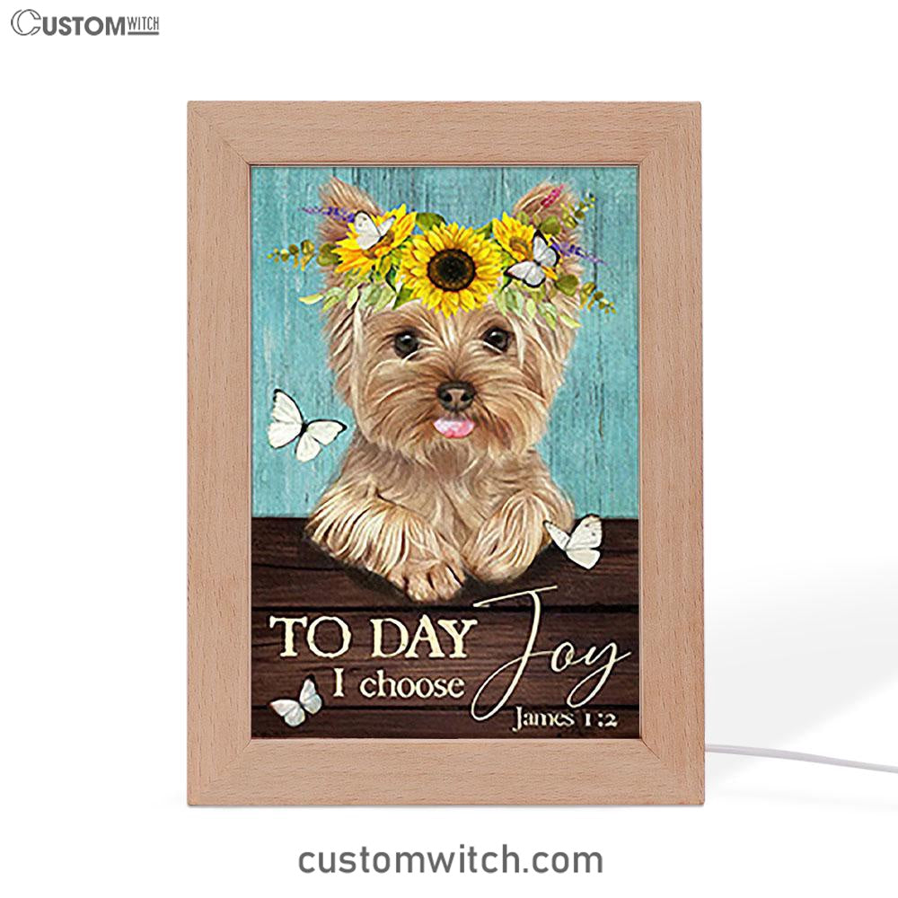 Yorkshire Terrier Dog Today I Choose Joy Frame Lamp Decor - Christian Art - Gift For Dog Lover