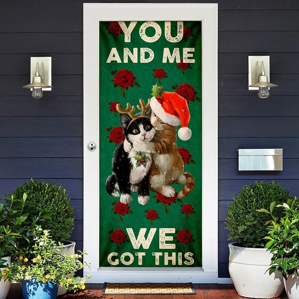 You And Me We Got This Door Cover, Cat Couple Valentine's Day Door Cover, Christmas Door Cover, Christmas Outdoor Decoration