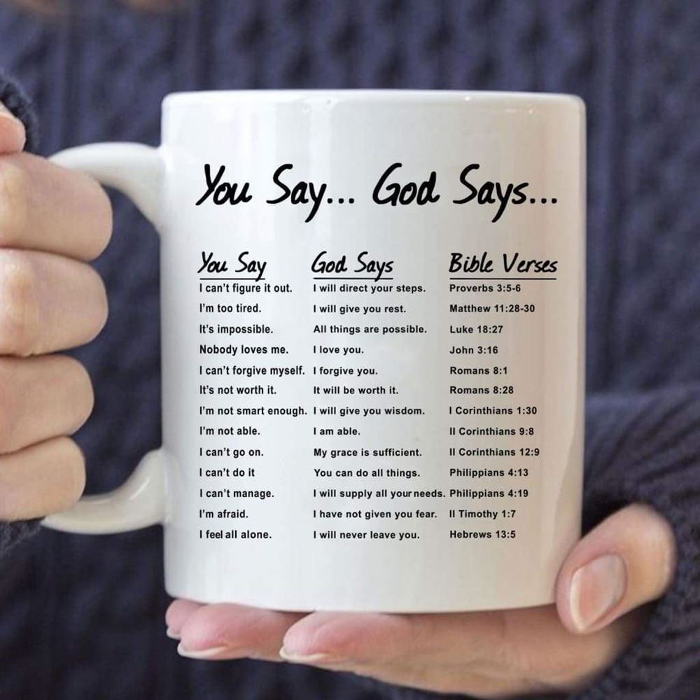 You Say God Says, Bible Verses, Christian Coffee Mug, Christian Mug, Bible Mug, Faith Gift, Encouragement Gift