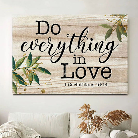 1 Corinthians 1614 Do Everything In Love Canvas Wall Art - Bible Verse Wall Art - Christian Wall Decor