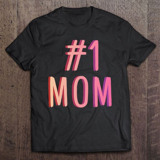 1 Mom Best Mom Ever Worlds Best Mom Cute Mother's Day Gift T Shirt, Mother's Day Shirt, Gift For Mom, Shirt For Mom