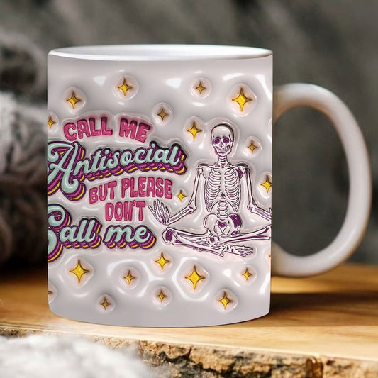 3D Call Me Antisocial But Please Don'T Call Me Inflated Mug, 3D Coffee Mug, Cute 3D Inflated Mug, Birthday Gift, Christimas Gift