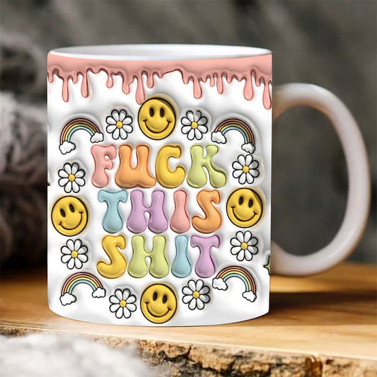 3D F This Shit Inflated Mug, 3D Coffee Mug, Cute 3D Inflated Mug, Birthday Gift, Christimas Gift