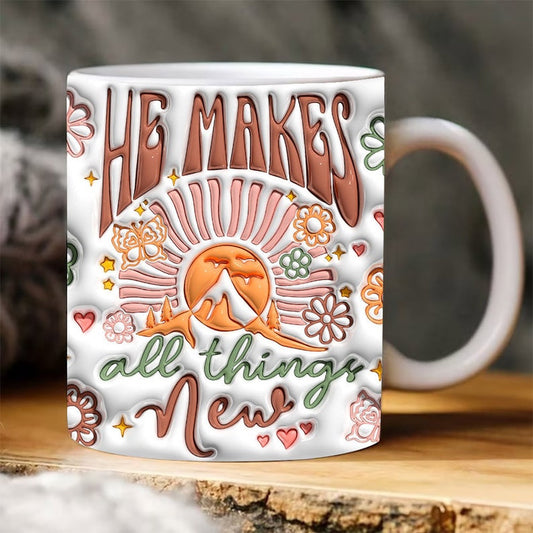 3D He Makes All Things New Inflated Mug, 3D Coffee Mug, Cute 3D Inflated Mug, Birthday Gift, Christimas Gift