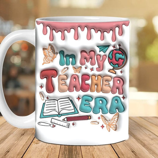 3D Inflated Teacher Mug, 3D In My Teacher Era Inflated Mug, Teacher 3D Coffee Mug, Back To School Mug