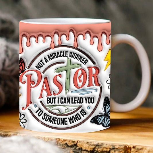 3D Pastor Not A Miracle Worker Inflated Mug, 3D Coffee Mug, Cute 3D Inflated Mug, Birthday Gift, Christimas Gift