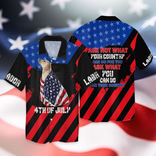 4Th Of July Hawaiian Shirts, American Labrador 4Th Of July Hawaiian Shirts Ask Not What Your Country Can Do For You