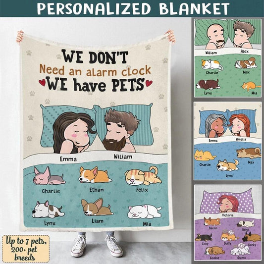 Custom Sherpa Blanket For Husband & Wife, Funny Gift with Personalized Name Dad Mom Pets, We Don't Need An Alarm Clock, We Have Pets