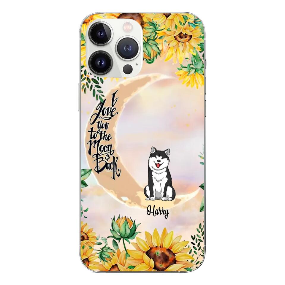 Custom Dog Phone Case - Personalized Dog Phone Case - Cat Phone Case - Gift For Friends - I Love You To The Moon And Back - Art Pets