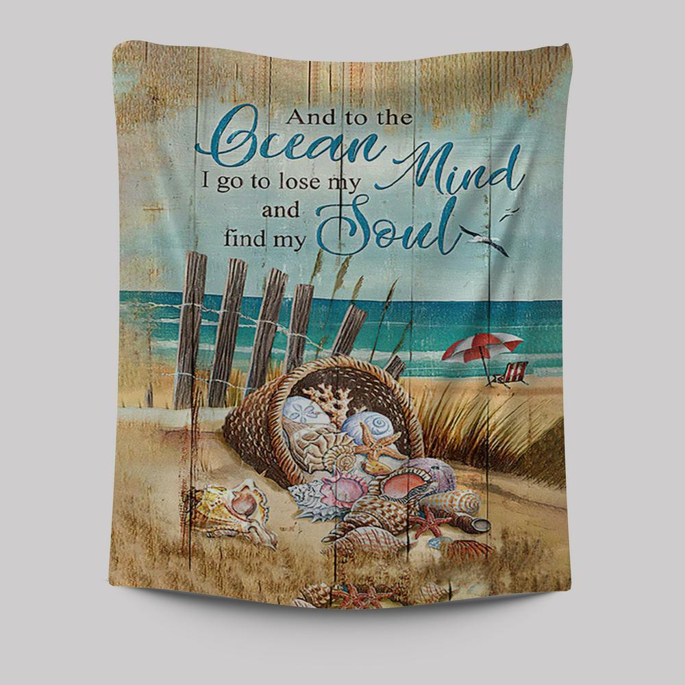 And To The Ocean I Go To Lose My Mind And Find My Soul Tapestry Art - Bible Verse Wall Art - Christian Inspirational Wall Decor