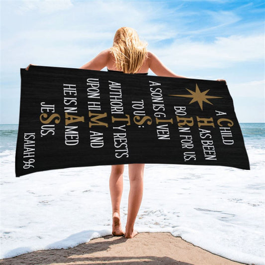A Child Has Been Born For Us Isaiah 96 Christmas Beach Towel - Bible Verse Beach Towel - Scripture Beach Towel