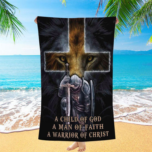 A Child Of God A Man Of Faith A Warrior Of Christ Beach Towel - Bible Verse Beach Towel - Scripture Beach Towel