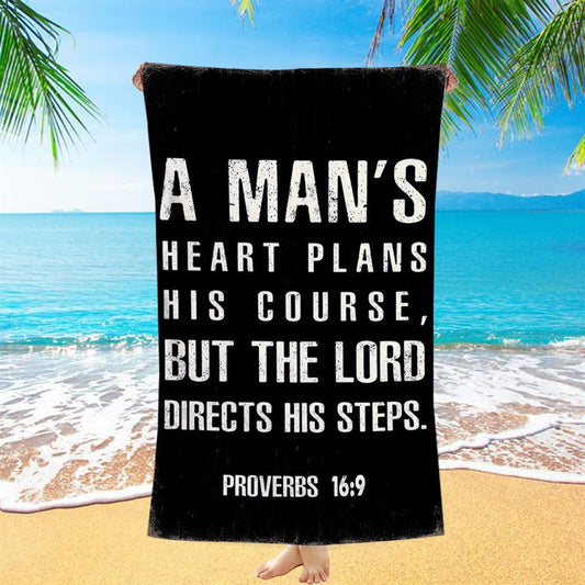 A Man's Heart Plans His Course Proverbs 16 9 Beach Towel - Christian Beach Towel Decor