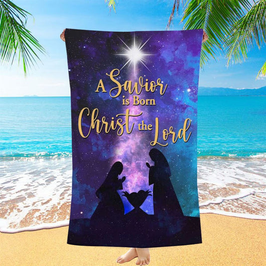 A Savior Is Born Christ The Lord Christian Christmas Beach Towel - Bible Verse Beach Towel - Scripture Beach Towel