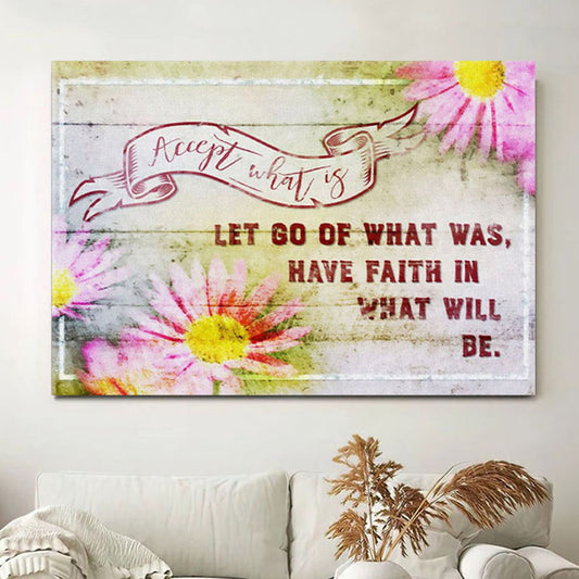 Accept What Is Let Go Of What Was Flower Canvas Wall Art Print - Christian Wall Decor