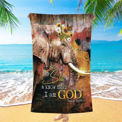 African Elephant Sunflower Be Still And Know That I Am God Beach Towel - Christian Beach Towel - Bible Verse Beach Towel