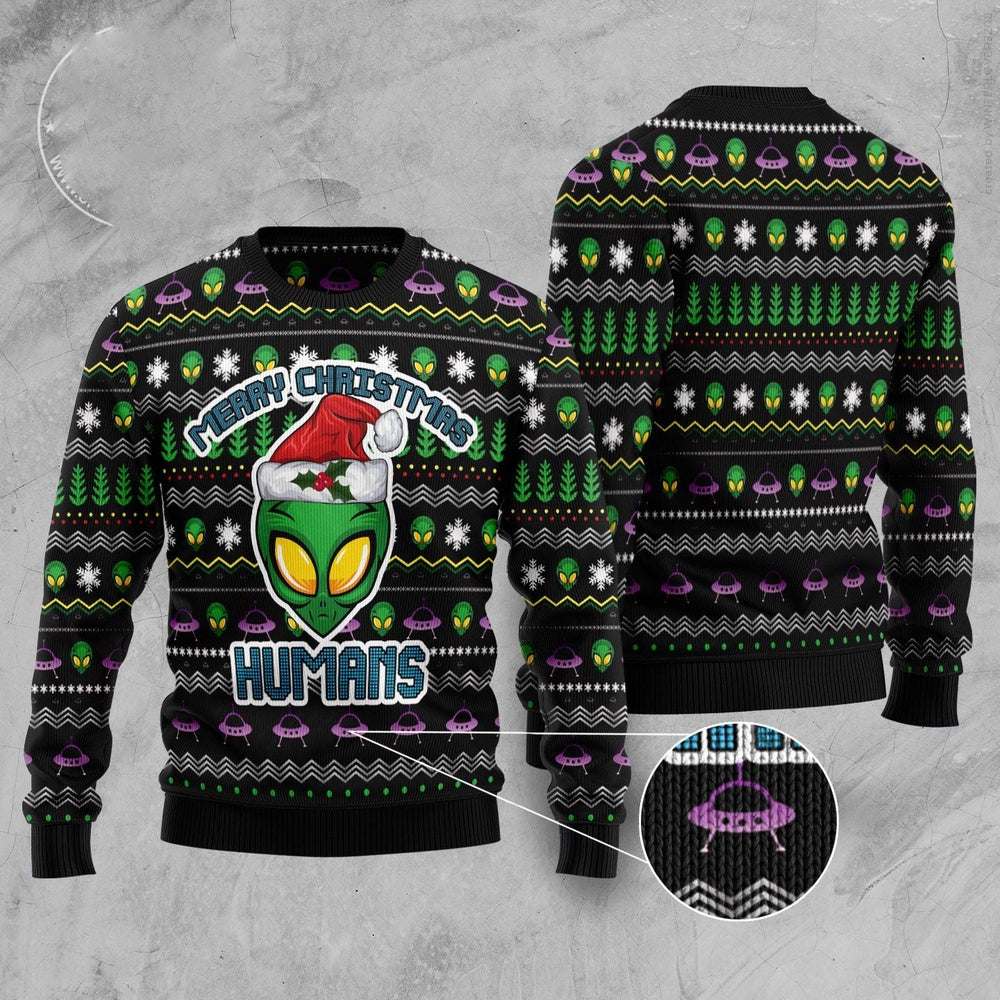 Alien Merry Christmas Humans Ugly Christmas Sweater, Funny Xmas Sweater, Sweater Xmas