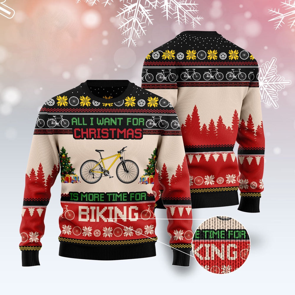 All I Want For Christmas Is More Time For Biking Ugly Christmas Sweater, Funny Xmas Sweater, Sweater Xmas