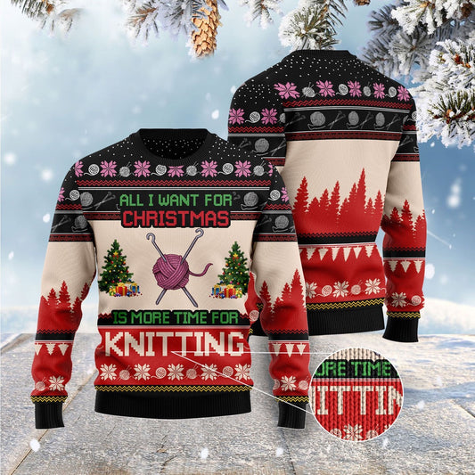 All I Want For Christmas Is More Time For Knitting Ugly Christmas Sweater, Funny Xmas Sweater, Sweater Xmas