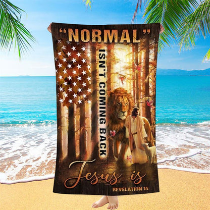 Amazing Forest, Animal Of God, Normal Isn't Coming Back Jesus Is American Flag Beach Towel, Christian Beach Towel, Christian Gift, Gift For Women