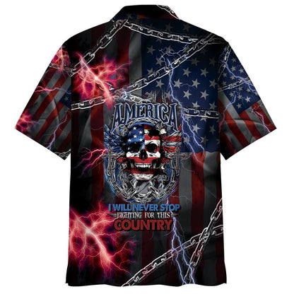 America I Will Never Stop Fighting For This Country Hawaiian Shirt, Funny Hawaiian Shirt, Usa Hawaiian Shirt, Vintage Hawaiian Shirts