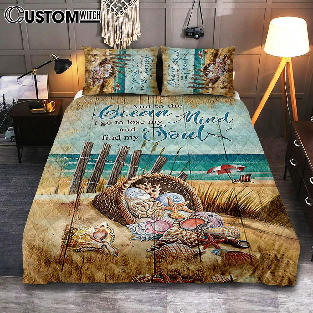 And To The Ocean I Go To Lose My Mind And Find My Soul Quilt Bedding Set Art 