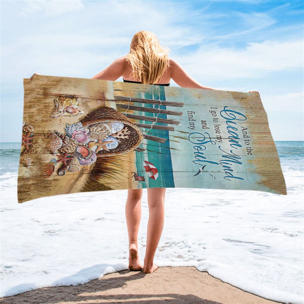 And To The Ocean I Go To Lose My Mind And Find My Soul Beach Towel - Bible Verse Beach Towel - Christian Inspirational Beach Towel