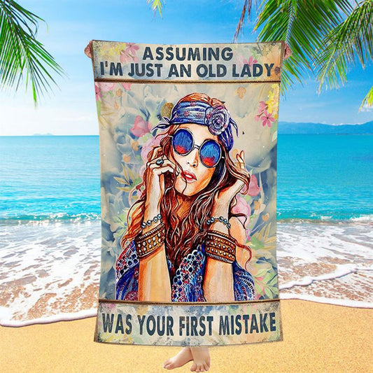 Assuming I'm Just An Old Lady Beach Towel - Hippie Bohemian Beach Towel - Boho Beach Towel - Gift For Women