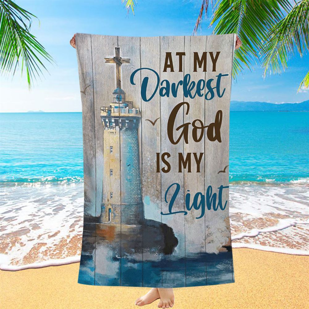 At My Drakest God Is My Life Lighthouse Beach Towel - Christian Wall Beach Towel - Religious Beach Towel