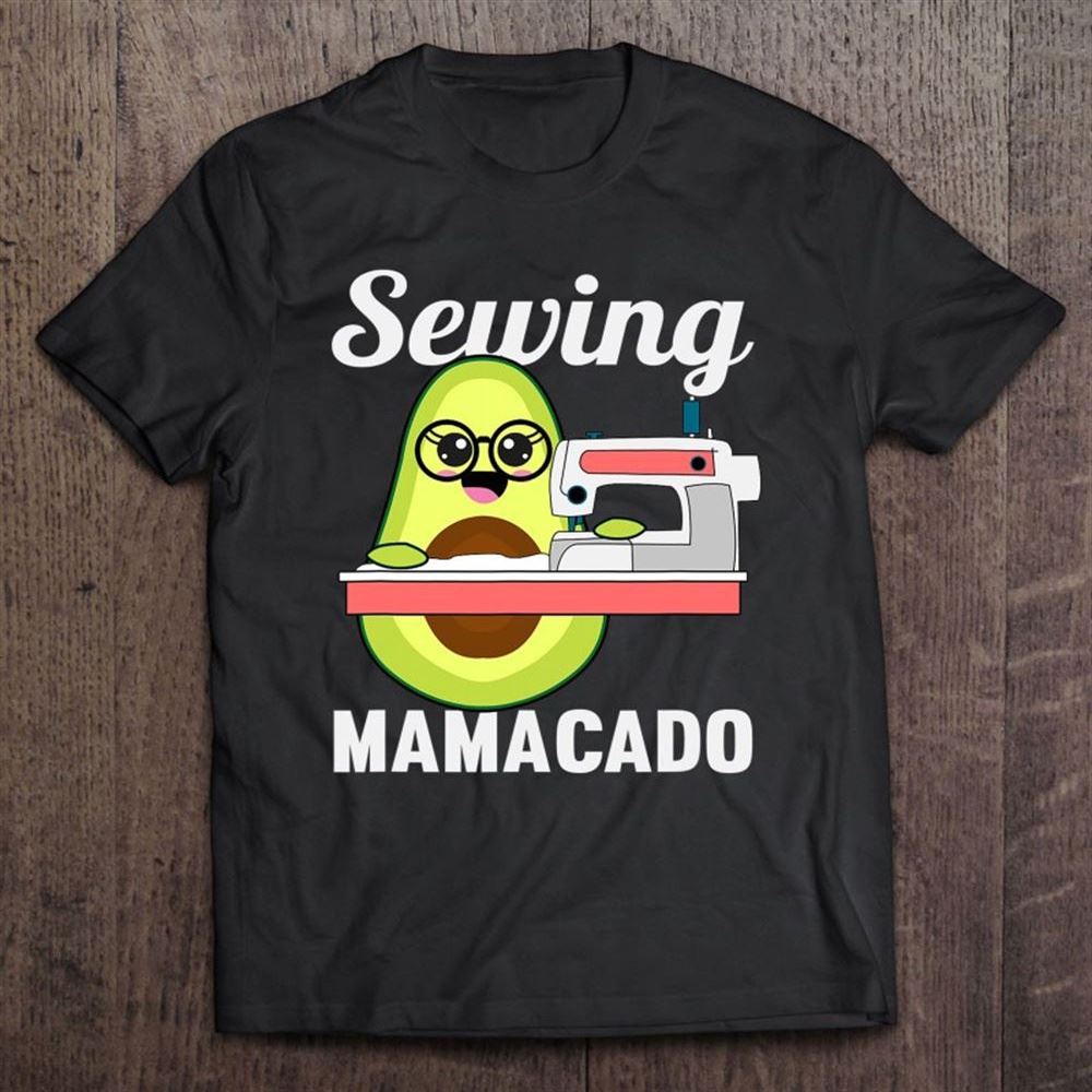 Avocado Sewing Mom Mamacado Sew Mothers Day T Shirt, Mother's Day Shirt, Gift For Mom, Shirt For Mom
