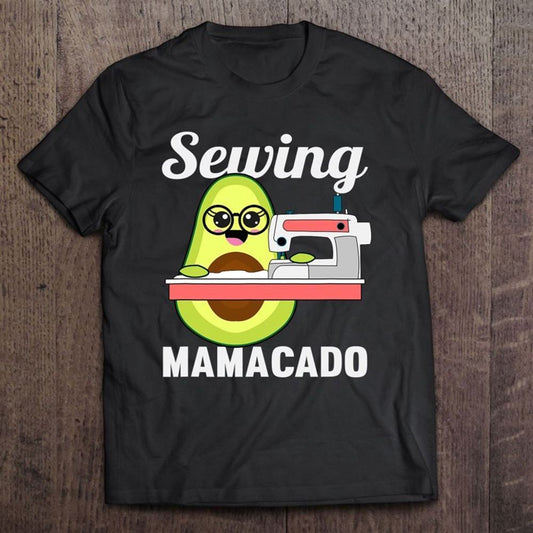 Avocado Sewing Mom Mamacado Sew Mothers Day T Shirt, Mother's Day Shirt, Gift For Mom, Shirt For Mom
