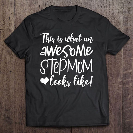 Awesome Stepmom - Great Gift For Stepmoms Gifts Mother's Day T Shirt, Mother's Day Shirt, Gift For Mom, Shirt For Mom