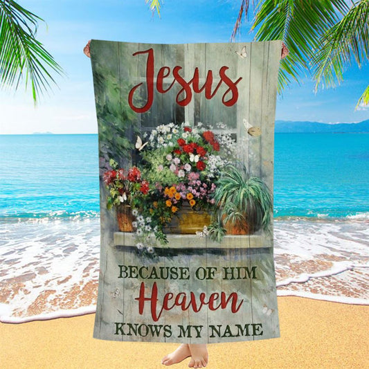 Baby Flower Garden Vintage Window Jesus Because Of Him Heaven Knows My Name Beach Towel, Christian Beach Towel, Christian Gift, Gift For Women