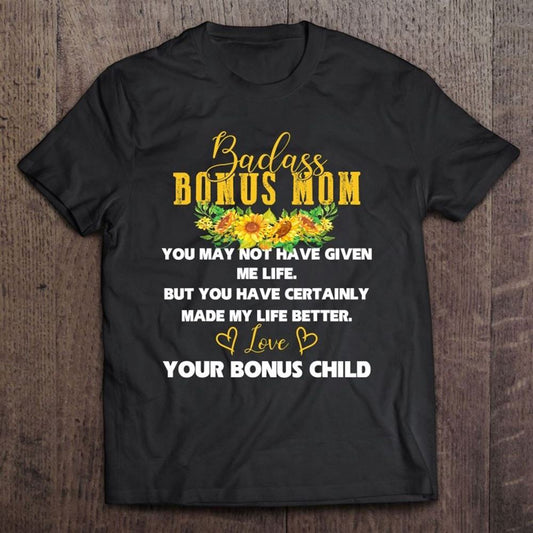 Badass Bonus Mom Love Present From Bonus Child Mother's Day T Shirt, Mother's Day Shirt, Gift For Mom, Shirt For Mom