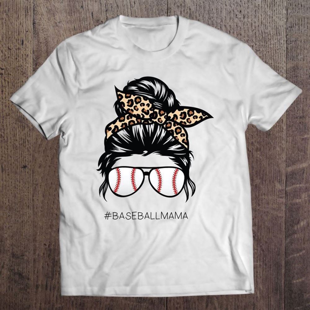 Baseball Mama Leopard Funny Mom Messy Hair Bun Mother's Day T Shirt, Mother's Day Shirt, Gift For Mom, Shirt For Mom
