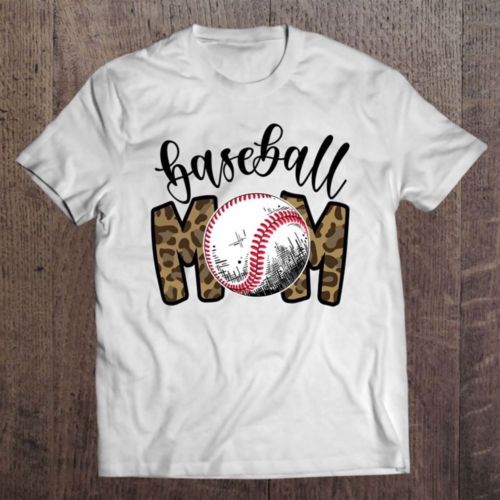 Baseball Mom Leopard Funny Softball Mom Shirt Mother's Day T Shirt, Mother's Day Shirt, Gift For Mom, Shirt For Mom