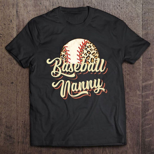Baseball Nanny Leopard Funny Mother's Day T Shirt, Mother's Day Shirt, Gift For Mom, Shirt For Mom