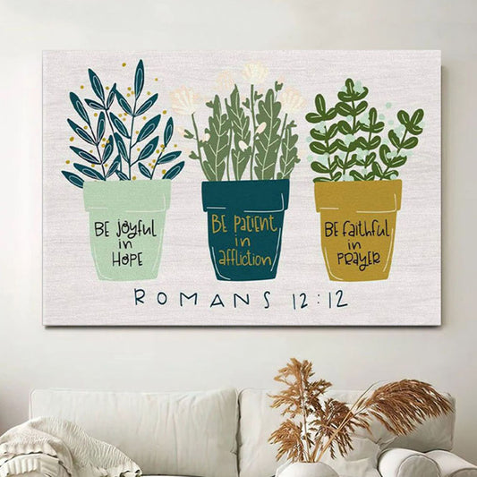 Be Joyful In Hope Romans 1212 Bible Verse Canvas Wall Art - Christian Wall Decor