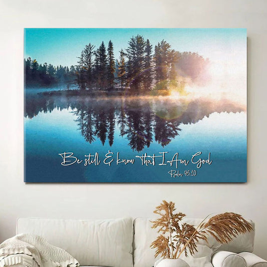 Be Still And Know That I Am God - Lake Reflections - Christian Canvas Wall Art - Christian Wall Decor