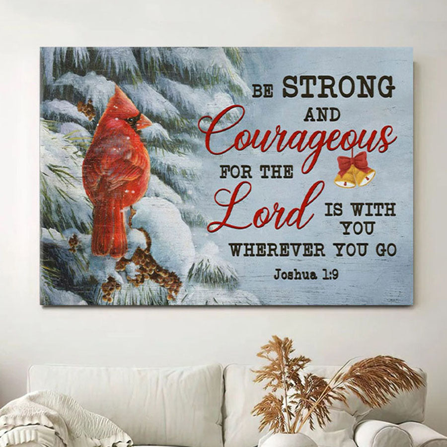 Be Strong And Courageous Joshua 19 Christmas Canvas Wall Art - Christian Wall Decor