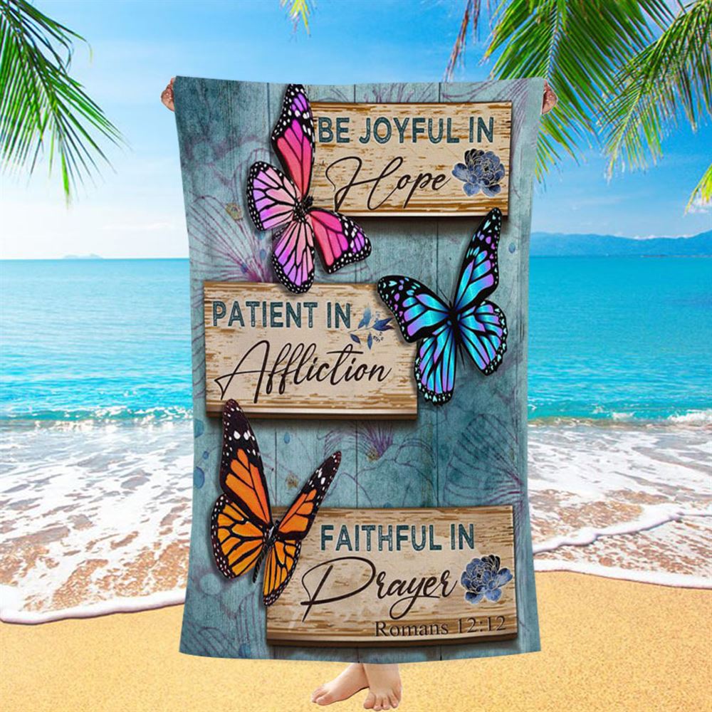 Be Joyful In Hope Romans 1212 Butterflies Christian Beach Towel - Bible Verse Beach Towel - Scripture Beach Towel