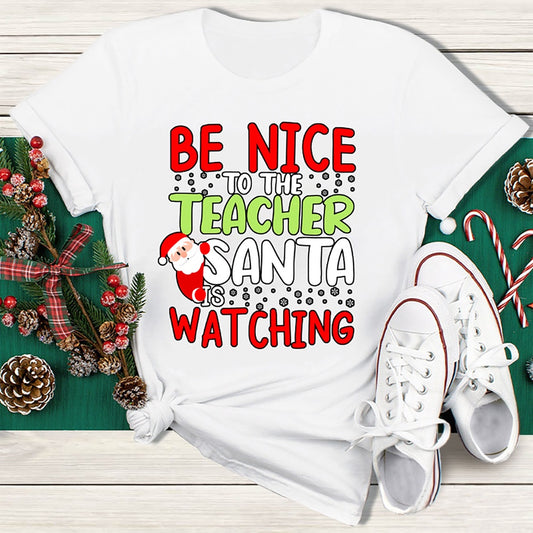 Be Nice To The Santa Is Watching T Shirt, Merry T Shirt, Unisex Christmas Shirts