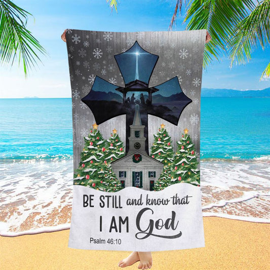 Be Still And Know That I Am God Psalm 4610 Christian Christmas Beach Towel - Bible Verse Beach Towel - Scripture Beach Towel