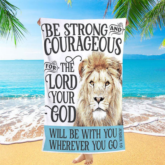 Be Strong And Courageous Lion Beach Towel - Christian Beach Towel Decor