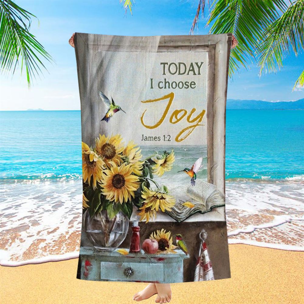 Beach Painting, Sunflower Vase, Hummingbird, Today I Choose Joy Beach Towel, Christian Beach Towel, Christian Gift, Gift For Women