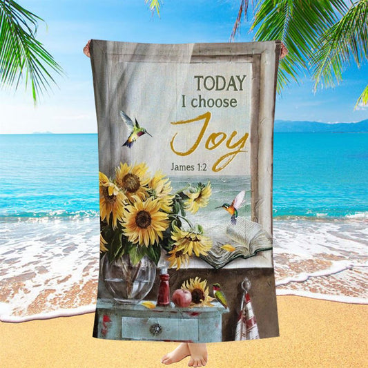 Beach Painting, Sunflower Vase, Hummingbird, Today I Choose Joy Beach Towel, Christian Beach Towel, Christian Gift, Gift For Women