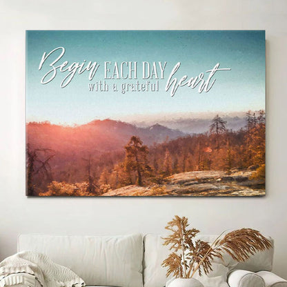 Begin Each Day With A Grateful Heart - Mountain Forest - Christian Canvas Wall Art - Christian Wall Decor