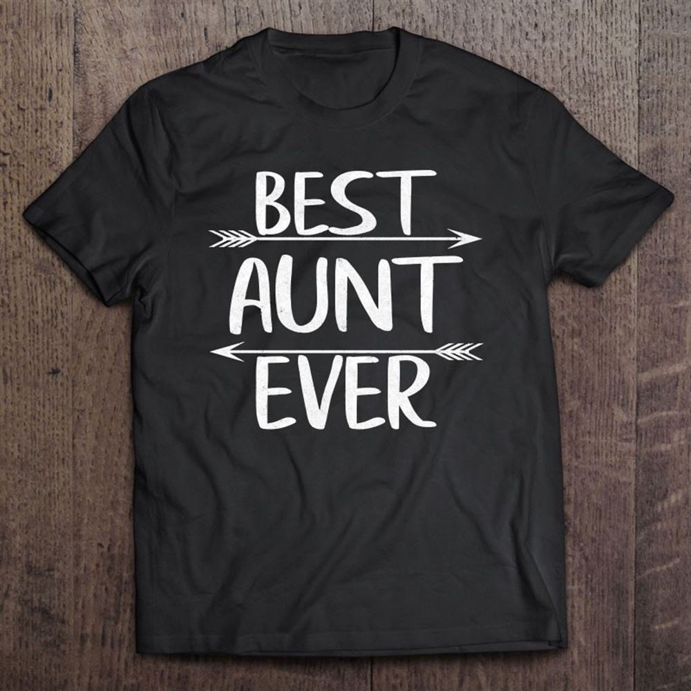 Best Aunt Ever Funny Mother's Day Christmas T Shirt, Mother's Day Shirt, Gift For Mom, Shirt For Mom