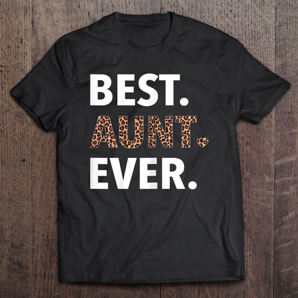 Best Aunt Ever Leopard Print Funny Auntie Mother's Day Gifts T Shirt, Mother's Day Shirt, Gift For Mom, Shirt For Mom