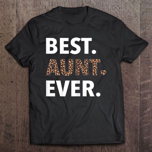 Best Aunt Ever Leopard Print Funny Auntie Mother's Day Gifts T Shirt, Mother's Day Shirt, Gift For Mom, Shirt For Mom